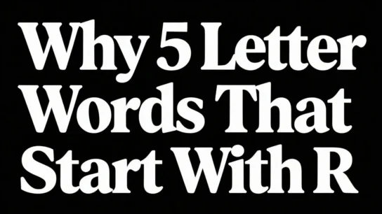 Why 5 Letter Words That Start With R