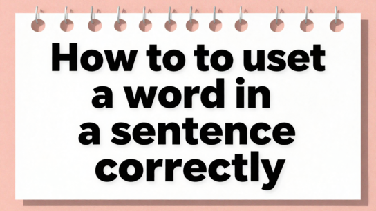 How to use a word in a sentence correctly