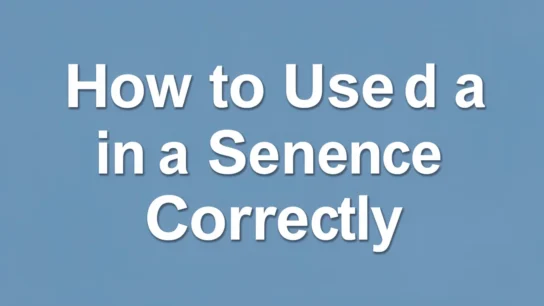 How to Use a Word in a Sentence Correctly
