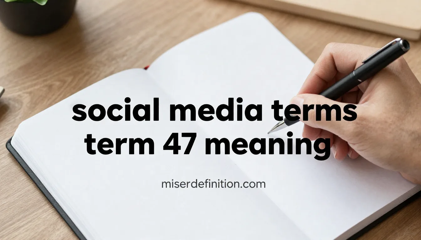 social media terms term 47 meaning
