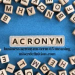 Business Acronyms Term 65 Meaning: The Complete Guide You Actually Need