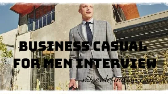 Business Casual for Men Interview