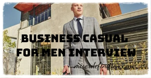 Business Casual for Men Interview