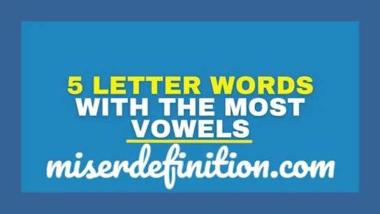 5 Letter Word With Most Vowels