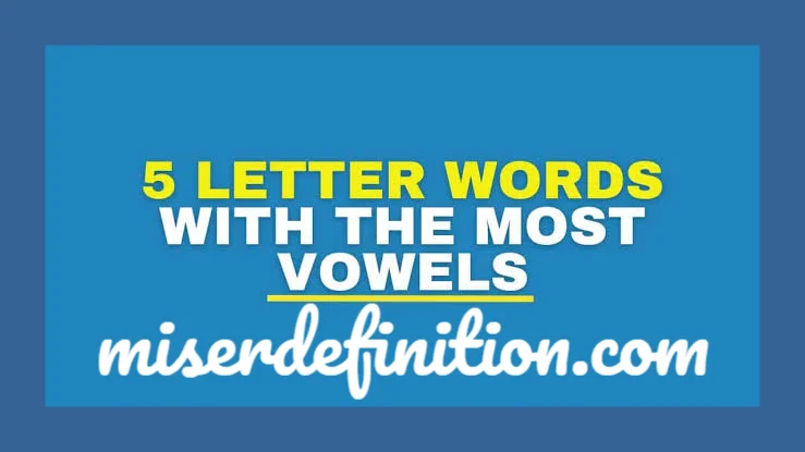 5 Letter Word With Most Vowels