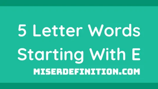 5 Letter Word Starting With E