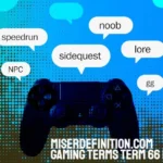 Gaming Terms Term 66 Meaning: The Complete and Surprising Truth