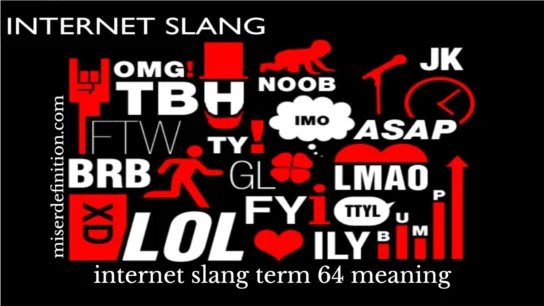 internet slang term 64 meaning