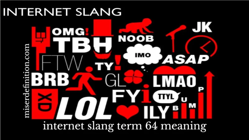 Internet Slang Term 64 Meaning: The Surprising Truth You Need to Know